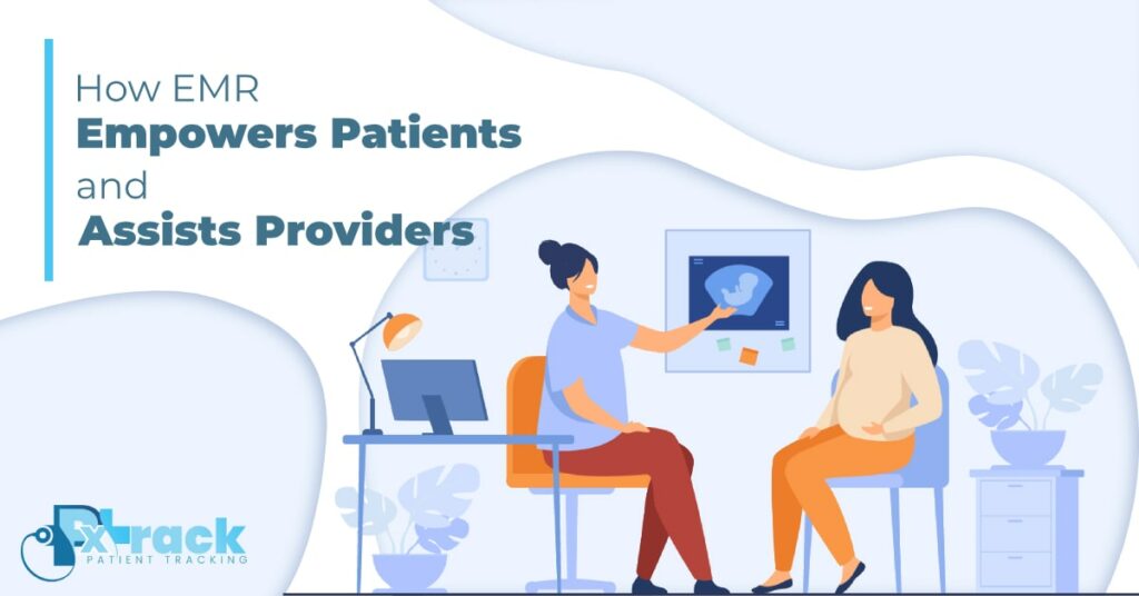 How EMR Empowers Patients and Assists Providers