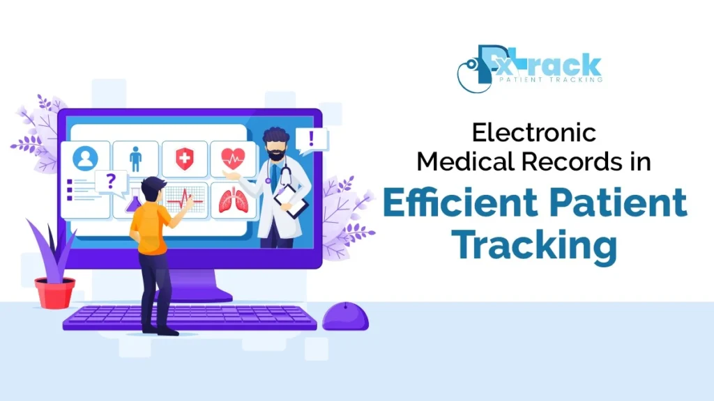 Electronic Medical Records in Efficient Patient Tracking