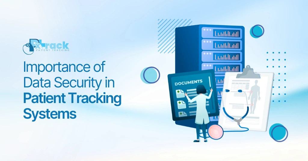 Importance of Data Security in Patient Tracking Systems