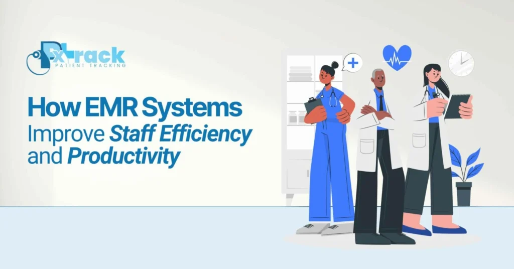 How EMRs Improve Staff Efficiency and Productivity
