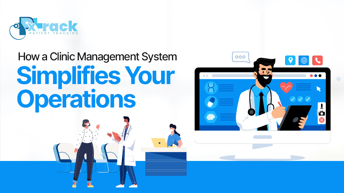 How a Clinic Management System Simplifies your Operations