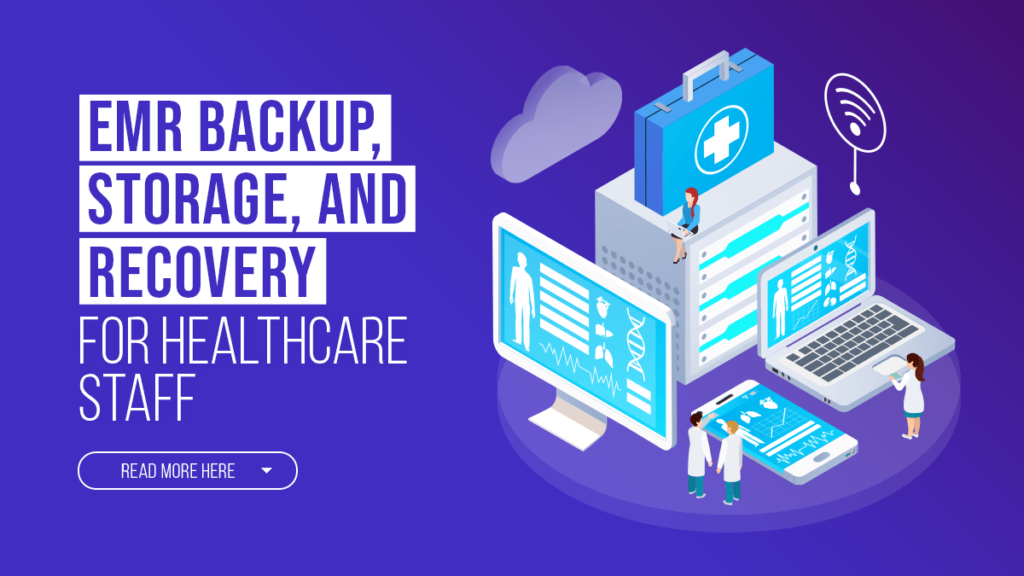 EMR Backup, Storage, and Recovery for Healthcare Staff
